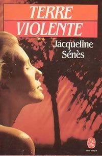 Livrenpoche : Terre violente - Jacqueline Sénès - Livre