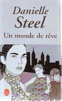 Livrenpoche : Un monde de rêve - Danielle Steel - Livre