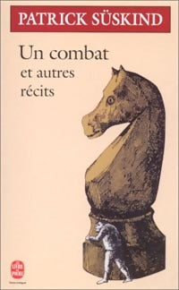 Livrenpoche : Un combat et autres récits - Patrick Süskind - Livre