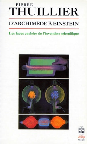 Livrenpoche : D'Archimède à Einstein - Pierre Thuillier - Livre