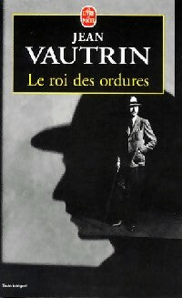 Livrenpoche : Le roi des ordures - Jean Vautrin - Livre