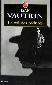 Le roi des ordures - Jean Vautrin -  Le Livre de Poche - Livre