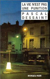 Livrenpoche : La vie n'est pas une punition - Pascal Dessaint - Livre
