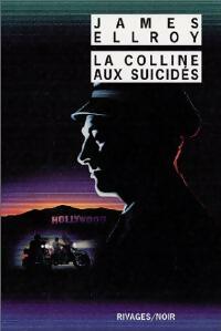 Livrenpoche : La colline aux suicidés - James Ellroy - Livre