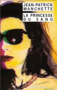 La princesse du sang - Jean-Patrick Manchette - Livre