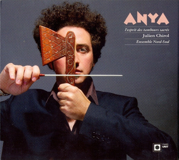 Livrenpoche : Julien Chirol, Ensemble Nord-Sud - Anya - L'Esprit Des Tambours Sacrés - Julien Chirol, Ensemble Nord-Sud - CD