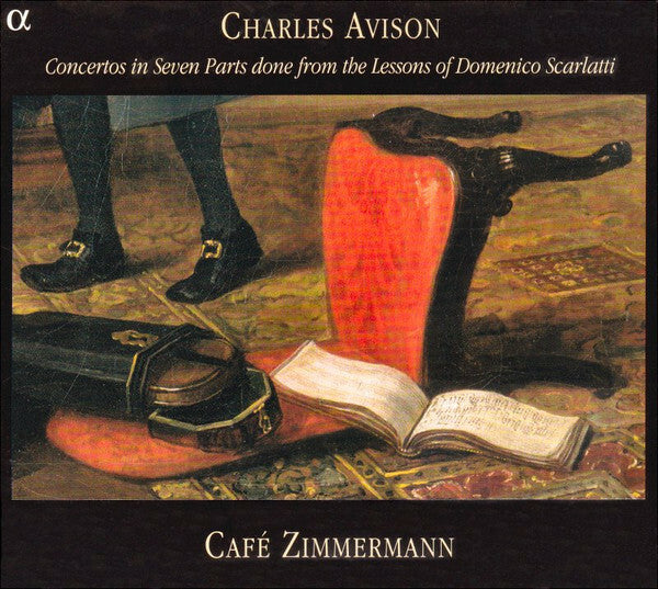 Livrenpoche : Charles Avison - Café zimmermann - Concertos in seven parts done from the lessons of domenico scarlatti - Charles Avison - CD