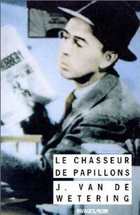 Livrenpoche : Le chasseur de papillons - Janwillem Van de Wetering - Livre
