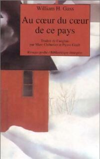 Livrenpoche : Au coeur du coeur de ce pays - Williams H. Gass, William H Gass - Livre