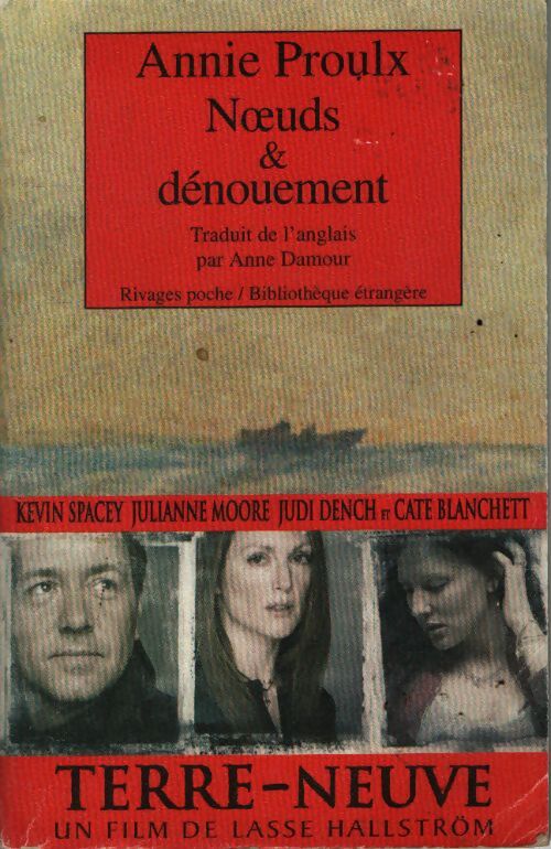 Noeuds et dénouements - Annie E. Proulx - Livre