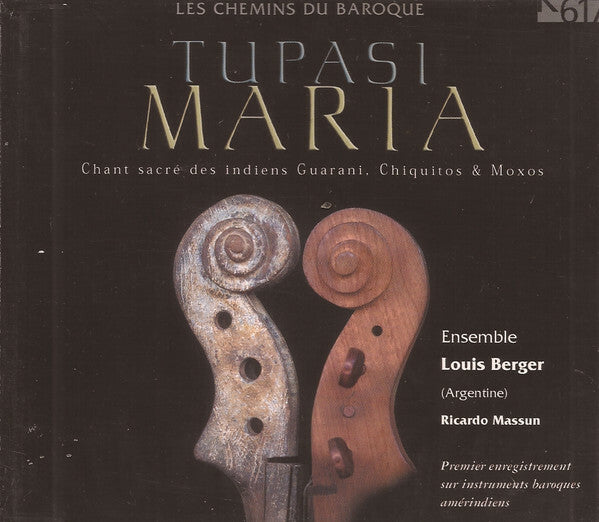 Livrenpoche : Ensemble Louis Berger , Ricardo Massun - Tupasi maria - Chant sacré des indiens guaraní, chiquitos & moxos - Ensemble Louis Berger, Ricardo Massun - CD