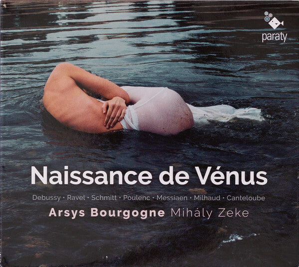 Livrenpoche : Debussy, Ravel, Schmitt, Poulenc, Messiaen, Milhaud, Canteloube , Arsys Bourgogne , Mihály Zeke - Naissance de vénus - Ravel, Debussy, Schmitt - CD