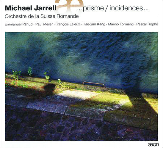 Livrenpoche : Michael Jarrell - Orchestre de la suisse romande , emmanuel pahud, paul meyer, françois leleux , hae - Sun kang , marino formenti, pascal rophé - ... Prisme / incidences ... - Michael Jarrell - CD