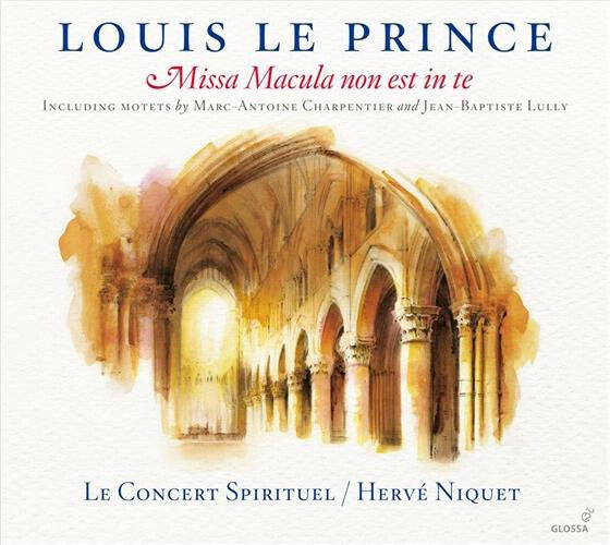 Livrenpoche : Louis Le Prince - Le concert spirituel / hervé niquet - Missa macula non est in te - Louis Le Prince - CD