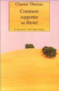 Livrenpoche : Comment supporter sa liberté - Chantal Thomas - Livre