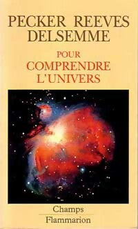 Livrenpoche : Pour comprendre l'univers - Jean-Claude Pecker, Armand Delsemme, Hubert Reeves - Livre
