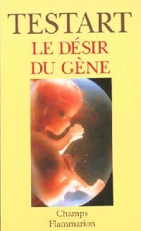 Livrenpoche : Le désir du gène - Jacques Testart - Livre