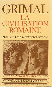 La civilisation romaine - Pierre Grimal - Livre