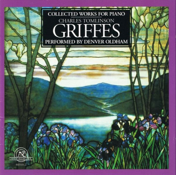 Livrenpoche : Charles Tomlinson Griffes* Performed By Denver Oldham - Collected Works For Piano - Charles Tomlinson Griffes Performed By Denver Oldham - CD