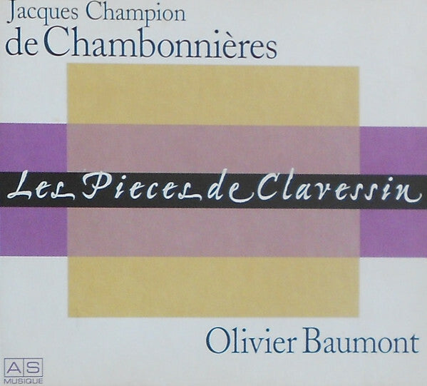 Livrenpoche : Jacques Champion de Chambonnières, Olivier Baumont - Les Pieces De Clavessin - Olivier Baumont, Jacques Champion de Chambonnières - CD