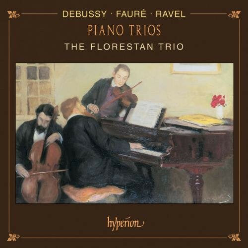 Livrenpoche : Debussy, Fauré, Ravel - the florestan trio - piano trios - Ravel, Debussy, Fauré - CD