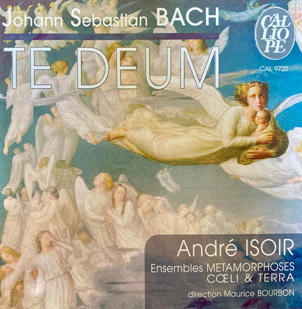 Livrenpoche : Johann Sebastian Bach ;André Isoir, Métamorphoses, Ensemble Vocal Coeli et Terra, Maurice Bourbon - Te Deum & Autres Chorals - Johann Sebastian Bach, Métamorphoses, André Isoir, Ensemble Vocal Coeli et Terra, Maurice Bourbon - CD