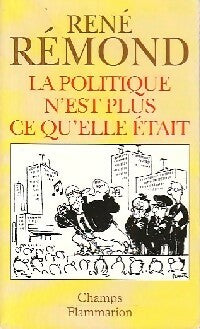 Livrenpoche : La politique n'est plus ce qu'elle était - René Rémond - Livre