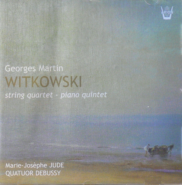 Livrenpoche : Georges Martin Witkowski - Quatuor Debussy, Marie-Josèphe Jude - String Quartet - Piano Quartet - Georges Martin Witkowski - CD