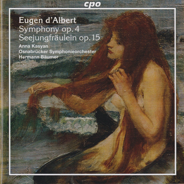 Livrenpoche : Eugen D'Albert - Anna Kasyan, Osnabrücker Symphonieorchester, Hermann Bäumer - Symphony Op. 4 - Seejungfräulein Op. 15 - Eugen D'Albert - CD