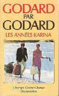 Godard par Godard : Les années Karina - Jean-Luc Godard - Livre