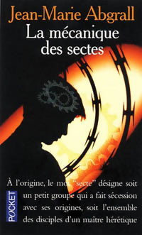 Livrenpoche : La mécanique des sectes - Jean-Marie Abgrall - Livre