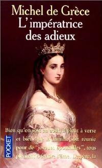 Livrenpoche : L'impératrice des adieux - Michel De Grèce - Livre