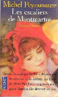 Suzanne Valendon Tome I : Les escaliers de Montmartre - Michel Peyramaure -  Pocket - Livre