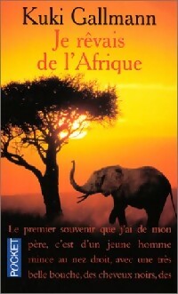 Livrenpoche : Je rêvais de l'Afrique - Kuki Gallmann - Livre