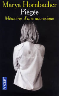 Livrenpoche : Piégée / Mémoires d'une anorexique - Marya Hornbacher - Livre