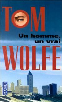 Livrenpoche : Un homme, un vrai - Tom Wolfe - Livre