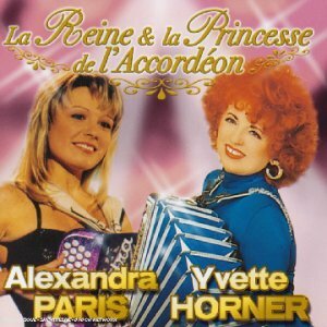 Livrenpoche : Yvette Horner, Alexandra Paris - La reine & la princesse de l'accordéon - Horner, Yvette - CD