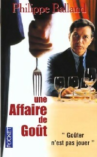 Livrenpoche : Une affaire de goût - Philippe Balland - Livre