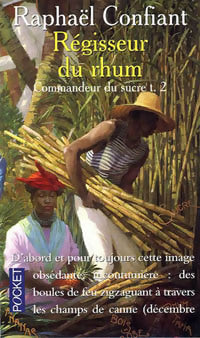 Livrenpoche : Commandeur du sucre Tome II : Régisseur du rhum - Raphaël Confiant - Livre