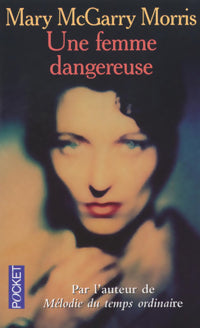 Livrenpoche : Une femme dangereuse - Mary McGarry Morris - Livre