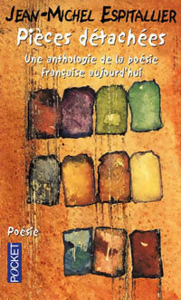 Livrenpoche : Pièces détachées : une anthologie de la poésie française aujourd'hui - Jean-Michel Espitallier - Livre