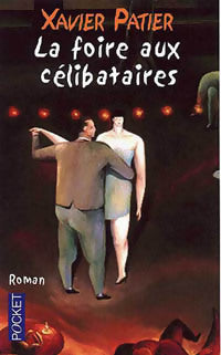 Livrenpoche : La foire aux célibataires - Xavier Patier - Livre