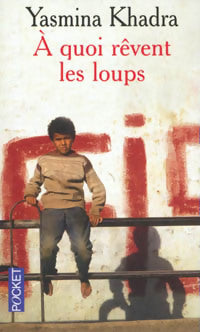 Livrenpoche : A quoi rêvent les loups ? - Yasmina Khadra - Livre