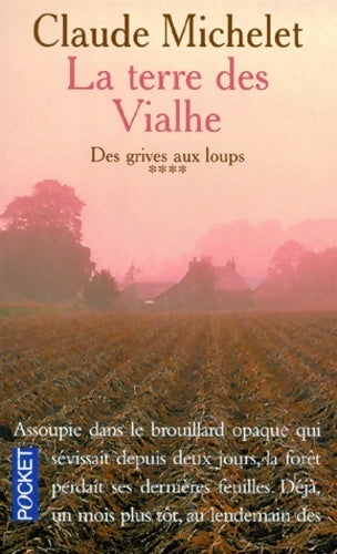 Livrenpoche : Des grives aux loups Tome IV : La terre des Viahle - Claude Michelet - Livre