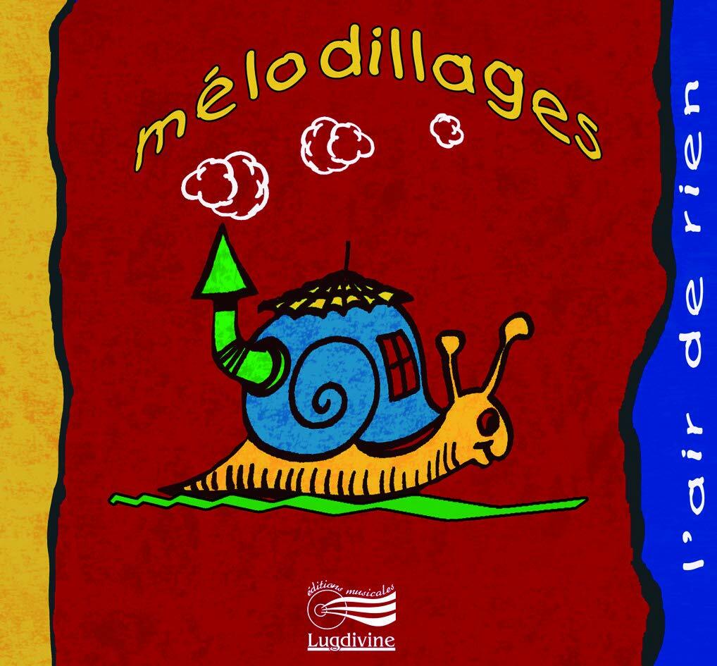 Livrenpoche : Melodillages - L'air de rien - Isabelle Viel, Jacques Bardot, Marie Line Payet-Taille - CD
