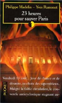 23 heures pour sauver Paris - Yves Ramonet ; Philippe Madelin -  Pocket - Livre
