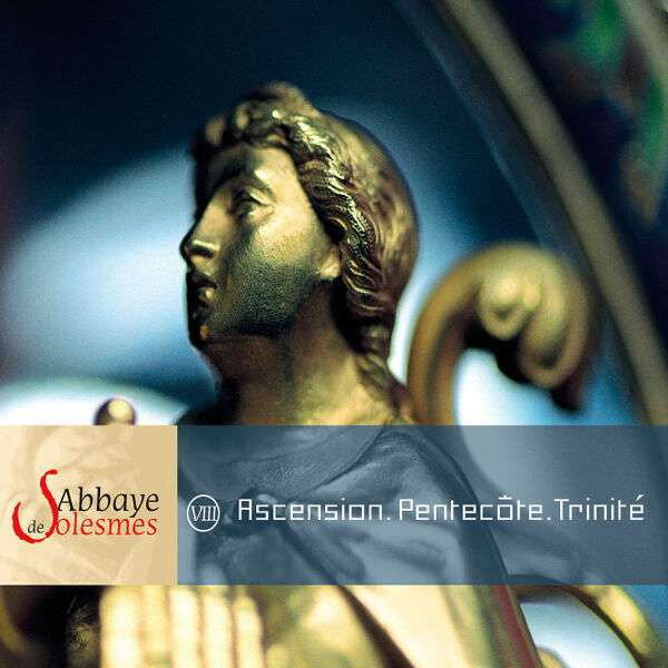 Livrenpoche : Choeur Des Moines de L'Abbaye de Solesmes - Ascension · Pentecôte · Trinité - Choeur Des Moines de L'Abbaye de Solesmes - CD