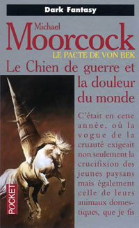 Le pacte de Von Beck Tome I : Le chien de guerre et la douleur du monde - Michael Moorcock - Livre