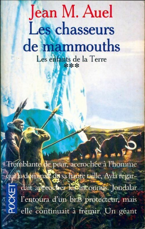 Livrenpoche : Les enfants de la terre Tome III : Les chasseurs de mammouths - Jean M Auel - Livre