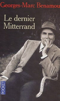 Livrenpoche : Le dernier Mitterrand - Georges-Marc Benamou - Livre